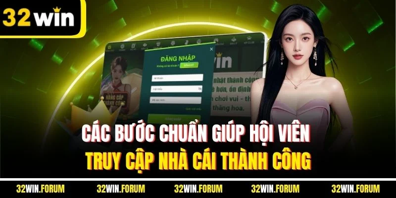 Các bước chuẩn giúp hội viên truy cập nhà cái thành công