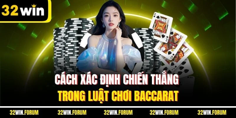 Cách xác định chiến thắng trong luật chơi Baccarat
