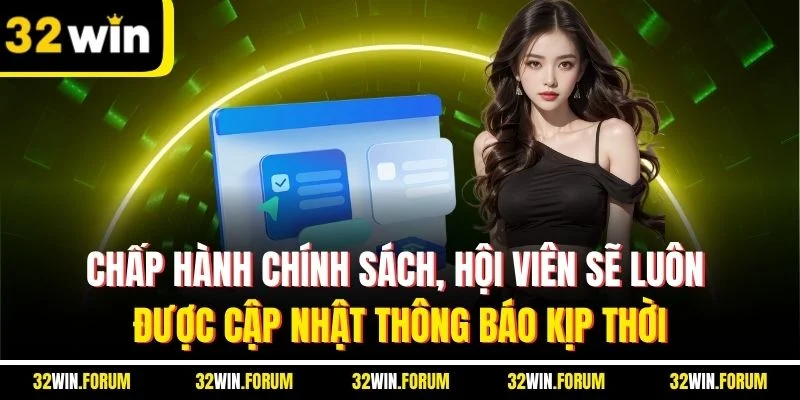Chấp hành chính sách, hội viên sẽ luôn được cập nhật thông báo kịp thời