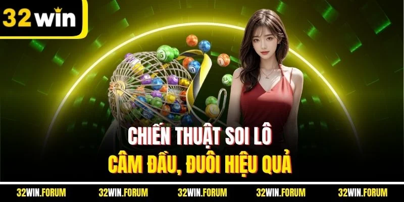 Chiến thuật soi lô câm đầu, đuôi hiệu quả