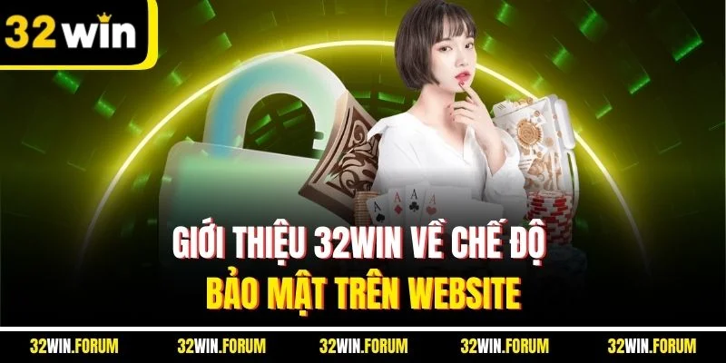 Giới thiệu 32WIN về chế độ bảo mật trên website