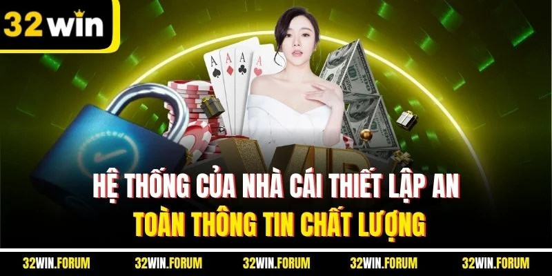 Hệ thống của nhà cái thiết lập an toàn thông tin chất lượng