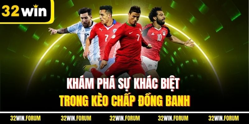 Khám phá sự khác biệt trong kèo chấp đồng banh