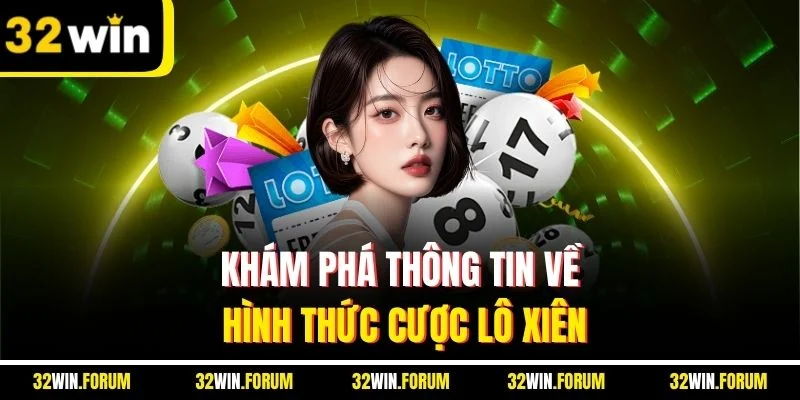 Khám phá thông tin về hình thức cược lô xiên