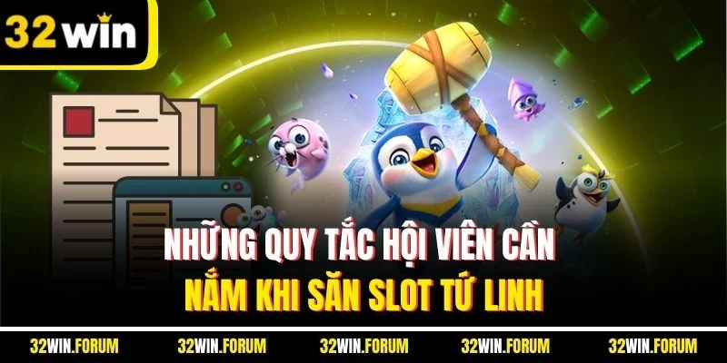 Những quy tắc hội viên cần nắm khi săn slot tứ linh