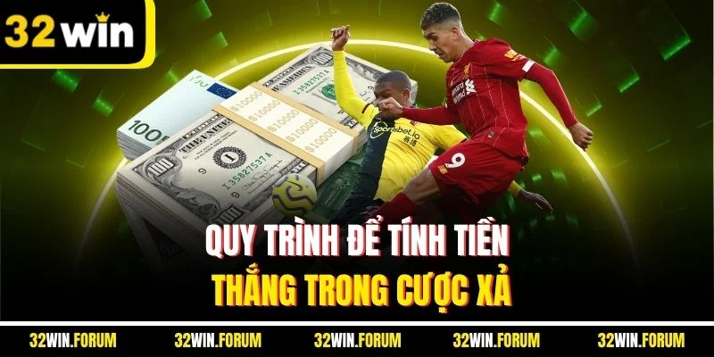 Quy trình để tính tiền thắng trong cược xả