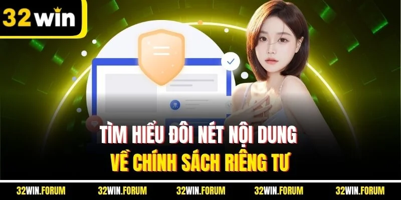 Tìm hiểu đôi nét nội dung về chính sách riêng tư